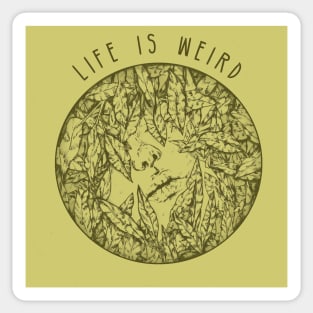 Life Is Weird Sticker